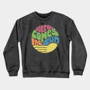 Here Comes the Sun Groovy Word Art Crewneck Sweatshirt